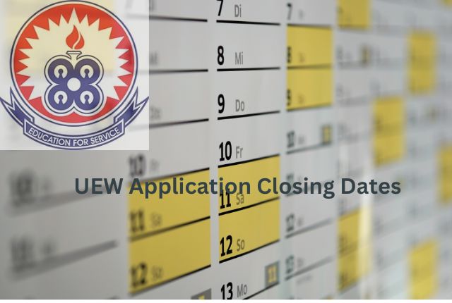 UEW Application Closing Dates