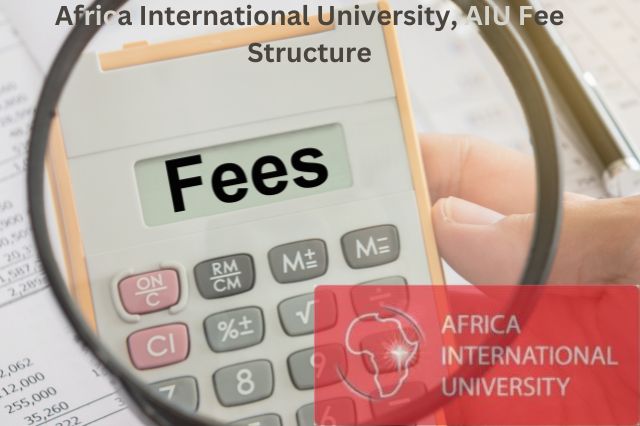 Africa International University, AIU Fee Structure