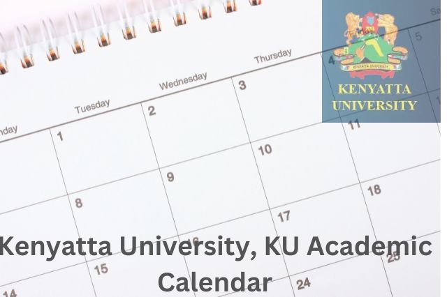Kenyatta University, KU Academic Calendar