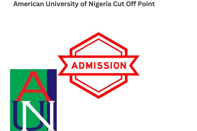American University of Nigeria Cut Off Point