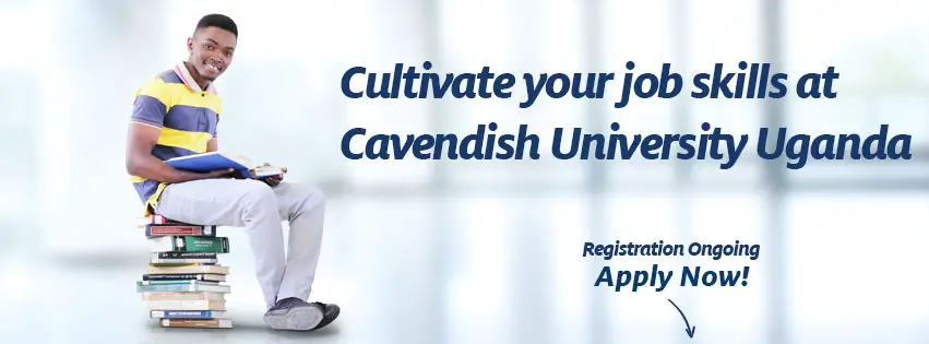 Cavendish University Uganda, CUU Online Application Forms - 2019/2020 Admission