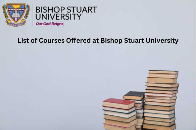 List of Courses Offered at Bishop Stuart University