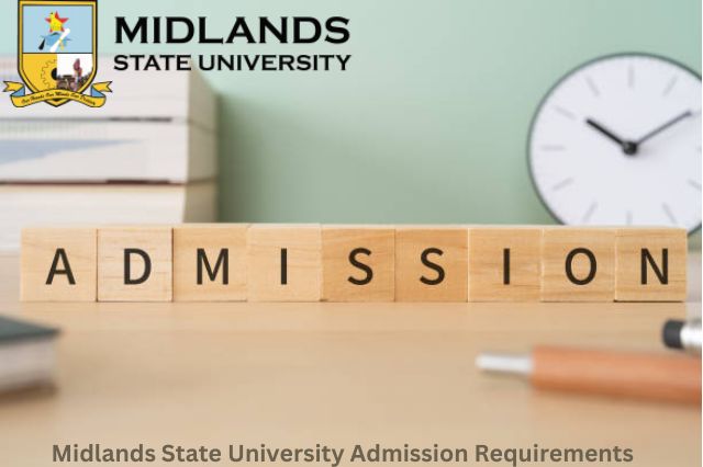 Midlands State University Admission Requirements