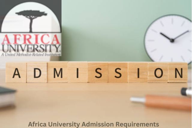 Africa University Admission Requirements