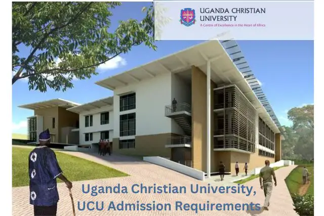 Uganda Christian University, UCU Admission Requirements