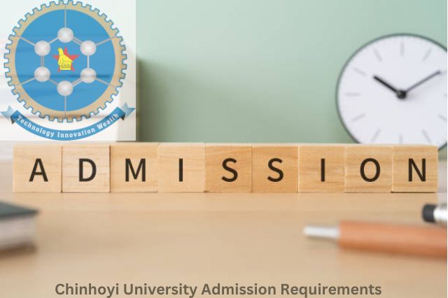 Chinhoyi University Admission Requirements