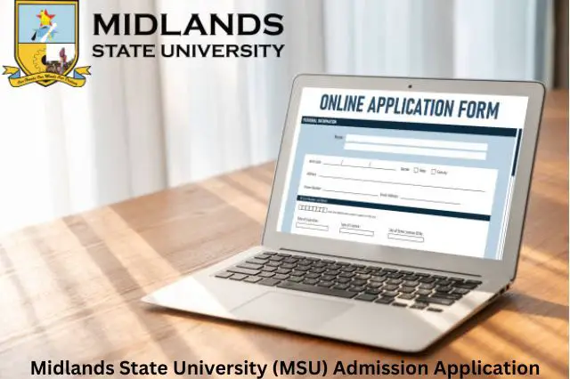 Midlands State University (MSU) Admission Application