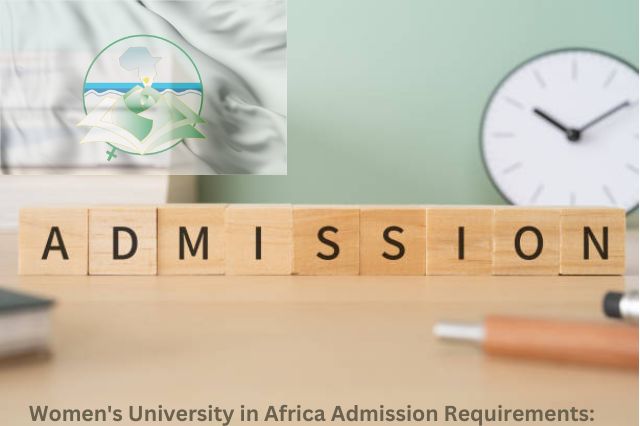 Women's University in Africa Admission Requirements