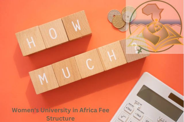 Women's University in Africa Fee Structure