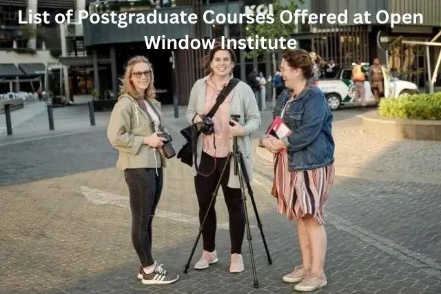 List of Postgraduate Courses Offered at Open Window Institute