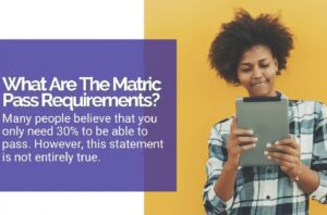 Matric Bachelor Pass Requirements - 2025 - Explore the Best of South Africa