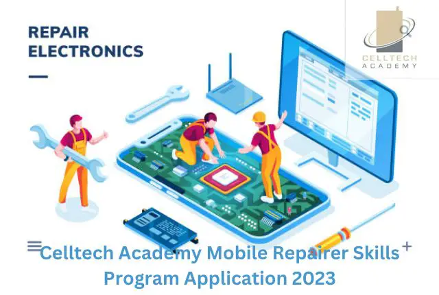 Celltech Academy Mobile Repairer Skills Program Application 2023