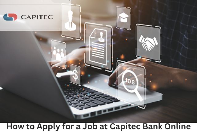 How to Apply for a Job at Capitec Bank Online