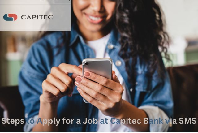 Steps to Apply for a Job at Capitec Bank via SMS