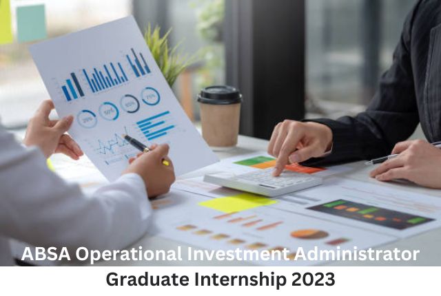 ABSA Operational Investment Administrator Graduate Internship 2023