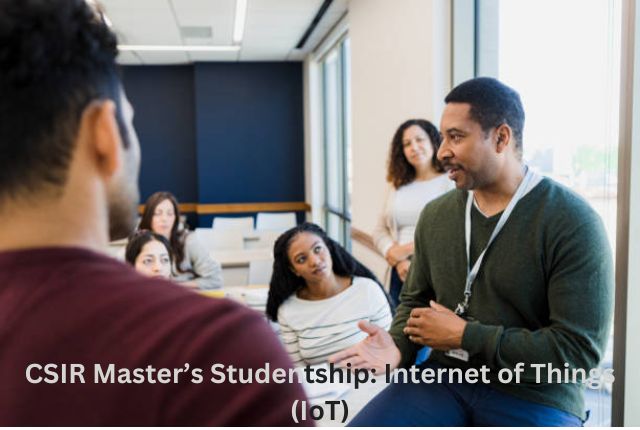 CSIR Master’s Studentship Internet of Things (IoT)