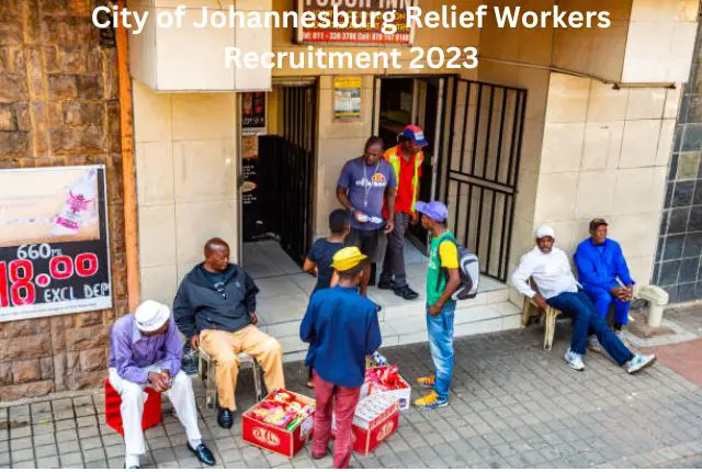 City of Johannesburg Relief Workers Recruitment 2023